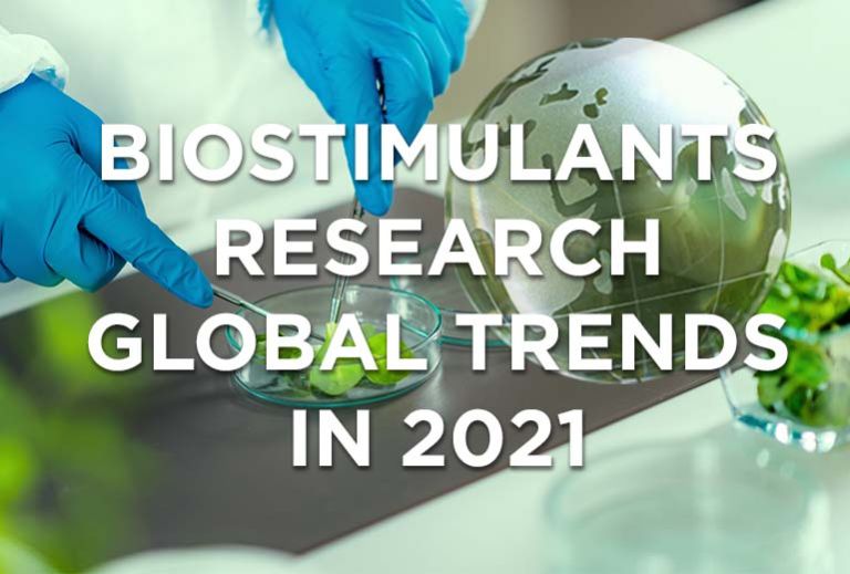 Biostimulants Research Global Trends In 2021 - Biostimulant.com